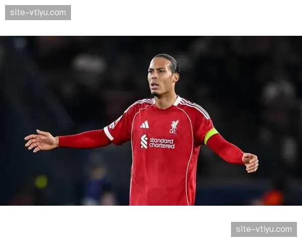 利物浦防线空中对抗劣势明显，范戴克状态下滑成焦点